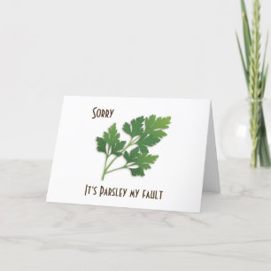 Herb Pun, Désolé c'est Parsley Ma carte de défaut