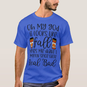 Herbst will mich ein Kürbisgewürz spät richtig sch T-Shirt