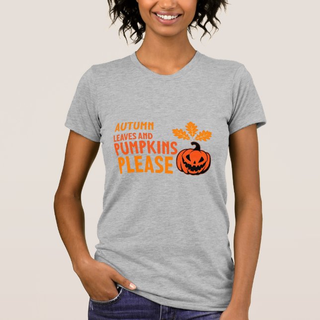 Herbstlaub Kürbisse Bitte Halloween Kürbis Oder T-Shirt (Vorderseite)