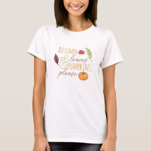 "Herbstleaves & Pumpkins, bitte" Herbst T - Shirt