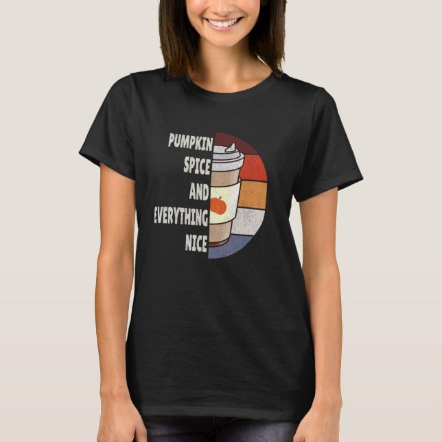 Herbstsaison, Pumpkin Gewürz und alles T-Shirt (Vorderseite)