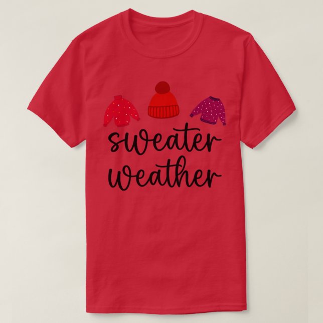 Herbstsaison Sweater Weather3 T-Shirt (Design vorne)