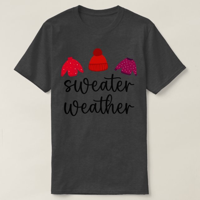 Herbstsaison Sweater Weather T-Shirt (Design vorne)