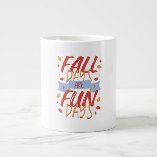 Herbsttage sind lustige Tage Herbstsaison Jumbo-Tasse