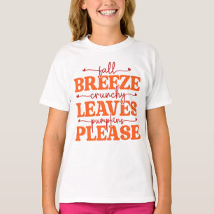 Herbstwind Knusprige Blätter Kürbisse Bitte Herbst T-Shirt