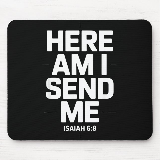 Here Am I Send Me Isaiah 6 8 Missionary Scripture  Mousepad (Vorne)