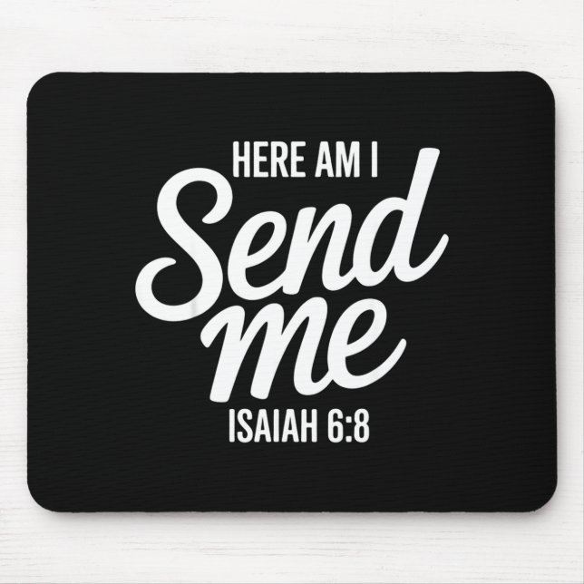 Here Am I Send Me Isaiah 6 8 Missionary Scripture  Mousepad (Vorne)