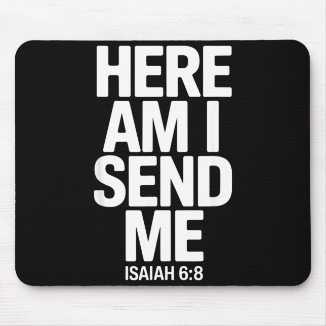 Here Am I Send Me Isaiah 6 8 Missionary Scripture  Mousepad (Vorne)