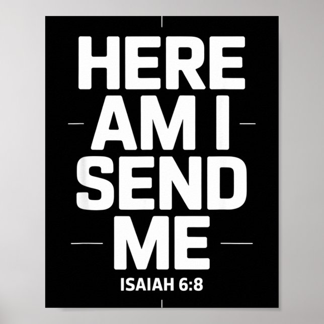 Here Am I Send Me Isaiah 6 8 Missionary Scripture  Poster (Vorne)