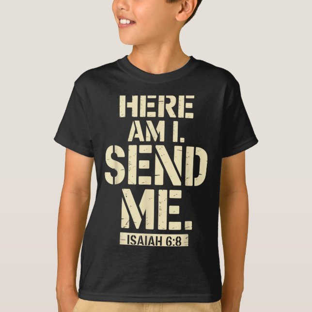 Here Am I Send Me Isaiah 6 8 Missionary Scripture  T-Shirt (Vorderseite)