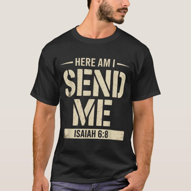 Here Am I Send Me Isaiah 6 8 Missionary Scripture  T-Shirt (Vorderseite)