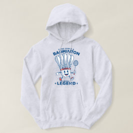 "Here Comes a Badminton Legend" Mascot Hoodie
