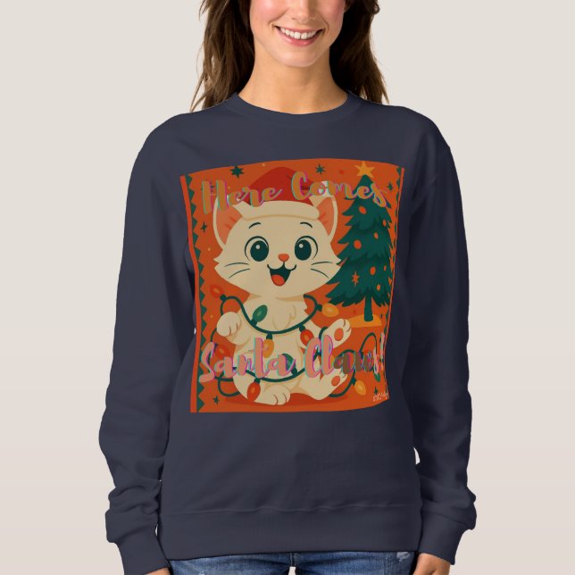 Here Comes Santa Claws! Funny Santa Cat Sweatshirt (Vorderseite)