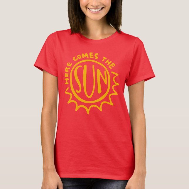 Here comes the sun T-Shirt (Vorderseite)