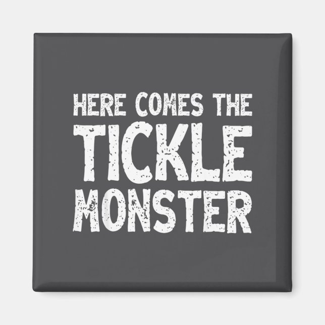 Here Comes The Tickle Monster Funny Tickling Laugh Magnet (Vorne)