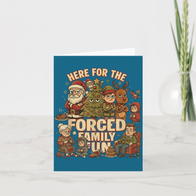 Here For The Forced Family Fun Funny Christmas San Karte (Vorderseite)