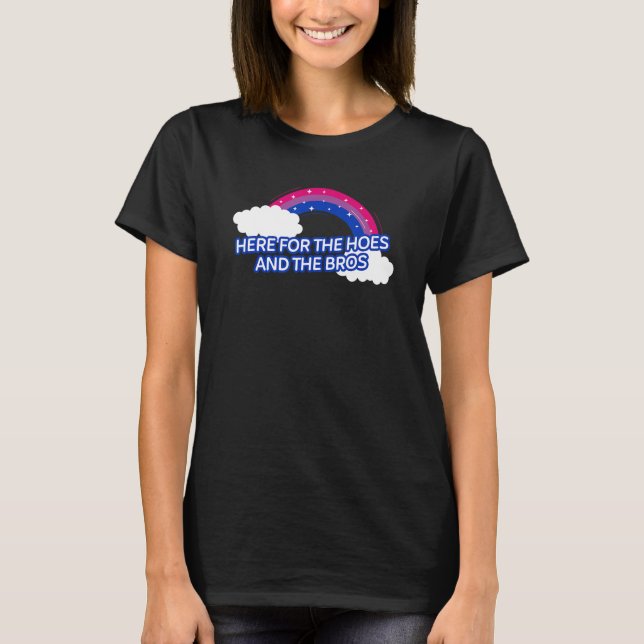 Here For The Hoes And The Bros Rainbow Bisexual 2 T-Shirt (Vorderseite)