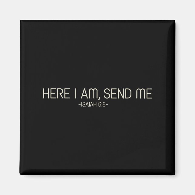 Here I Am Send Me  Magnet (Vorne)