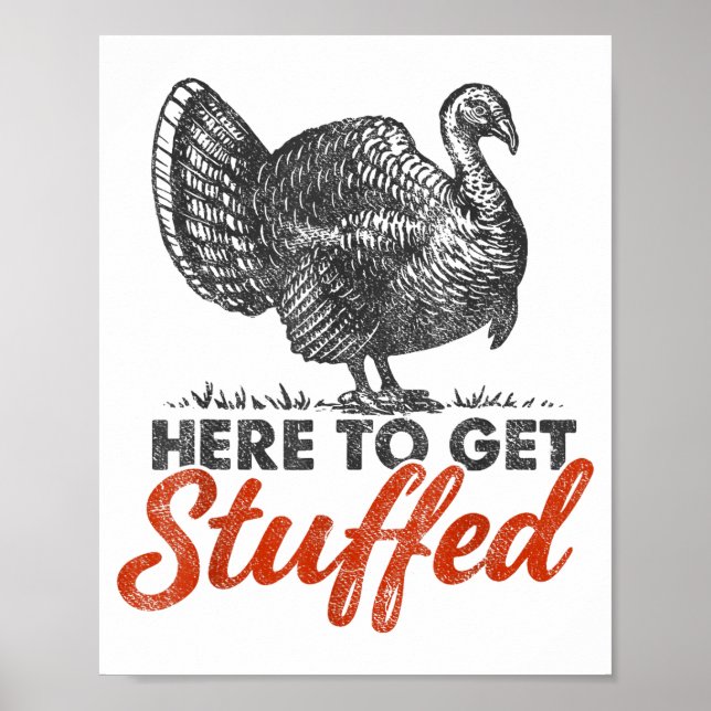 Here To Get Stuffed Turkey Funny Thanksgiving Turk Poster (Vorne)