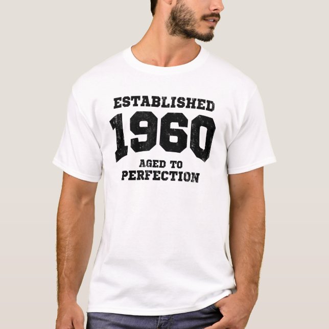 Hergestellte 1960 gealtert zur Perfektion T-Shirt (Vorderseite)