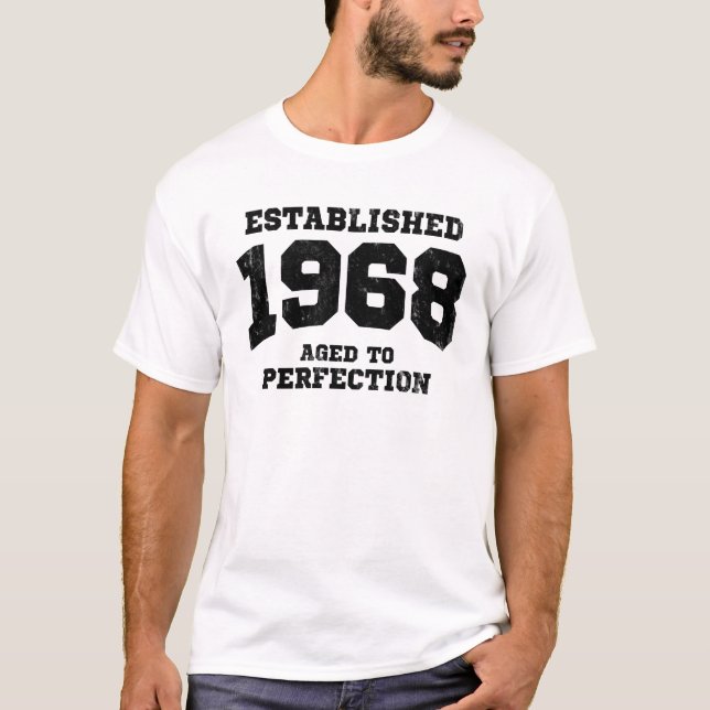 Hergestellte 1968 gealtert zur Perfektion T-Shirt (Vorderseite)