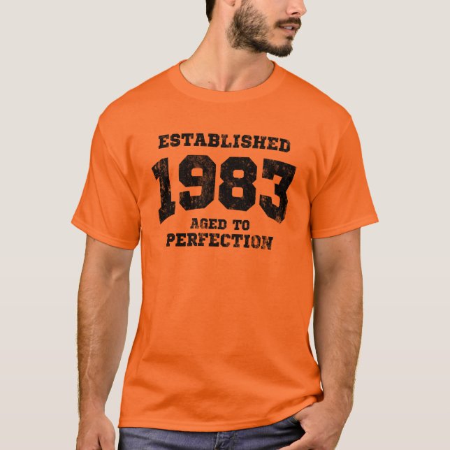 Hergestellte 1983 gealtert zur Perfektion T-Shirt (Vorderseite)