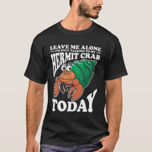 Hermit Crab Lover Crustacean Introvertiert Spaß T-Shirt