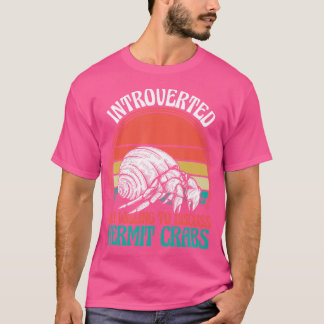Hermit Crab Lover Crustaceans Animal Funny Pod Ihr T-Shirt