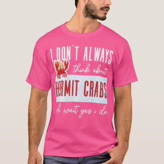 Hermit Crab Lover Ocean Animal Pet Hermit Crabs T-Shirt