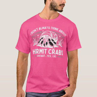 Hermit Crab Lover Ocean Animal Pet Hermit Crabs T-Shirt