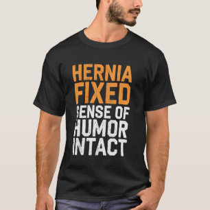 Hernia Fixed Spaß Intakter Hernia Operation Surviv T-Shirt