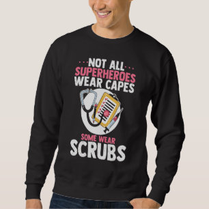 Hero Nurses Heroes Wear Scrubs Hero Scrubs Kranken Sweatshirt