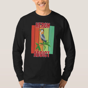 Heron Addict Bird Watching T-Shirt