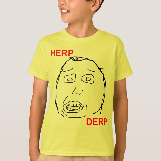 Herp Derp Herp Derping T-Shirt (Vorderseite)