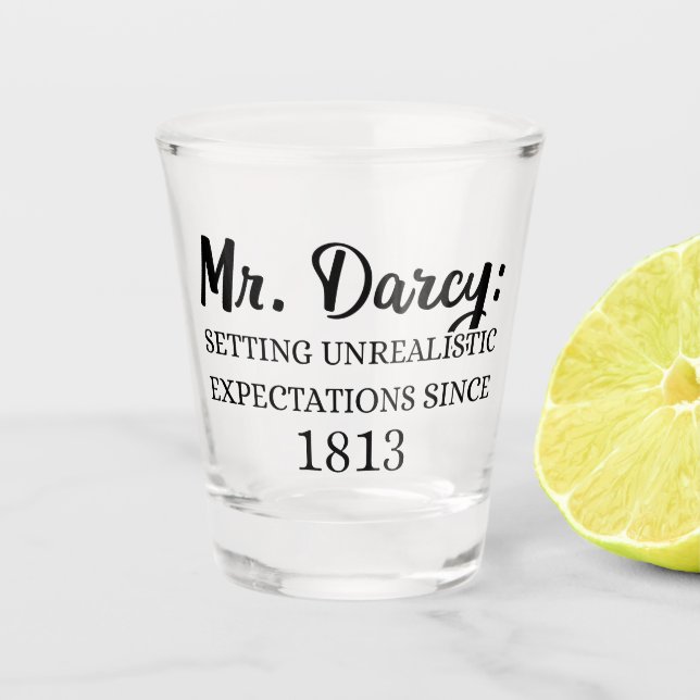 Herr Darcy: Unrealistische Erwartungen seit 1813 I Schnapsglas (Vorderseite)
