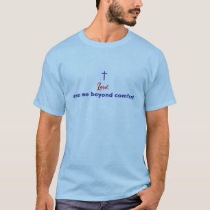 Herr, gebrauche mich jenseits von Komfort christli T-Shirt
