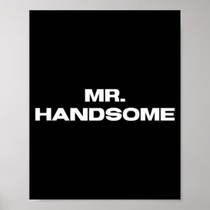 Herr Hübscher Lustiger Mann Humor Druck für Männer Poster