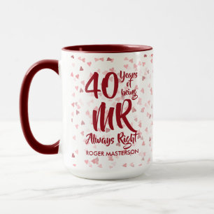 Herr Immer Recht Lustiges 40. Rubinhochzeit-Jubilä Tasse