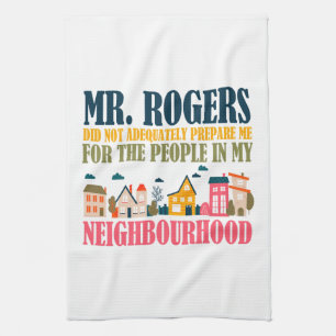 Herr Rogers hat mich in meiner Nachbarschaft nicht Geschirrtuch