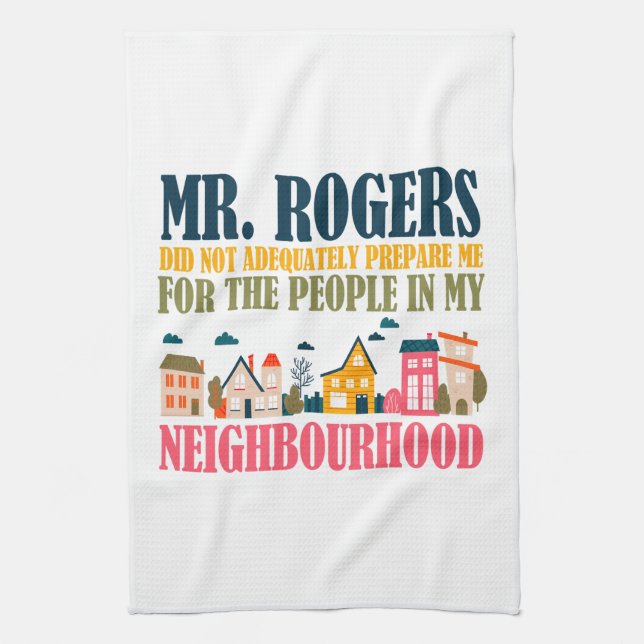 Herr Rogers hat mich in meiner Nachbarschaft nicht Geschirrtuch (Vertikal)