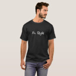 Herr T - Shirt<br><div class="desc">Mr. Right T-ShirtPerfect für den Bräutigam zu sein.</div>