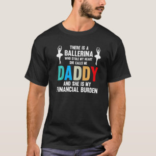 Herren Ballerina Sie ist eine finanzielle Belastun T-Shirt