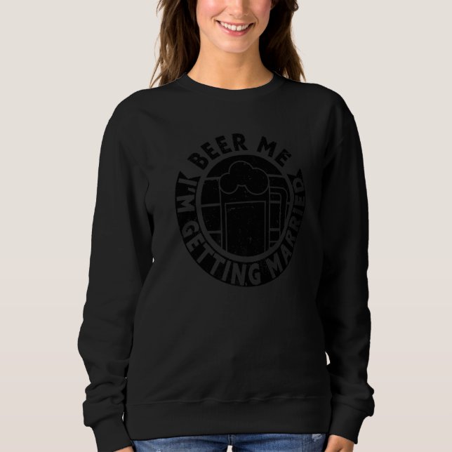 Herren Bier Ich heirate Junggesellenabschied  Sweatshirt (Vorderseite)