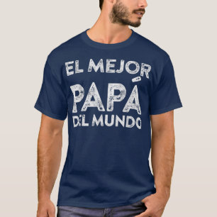 Herren El Mejor Papa Del Mundo Hemd Des Geschenks  T-Shirt