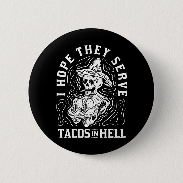 Herren Hoffe, dass sie Tacos in der Hölle serviere Button (Vorderseite)