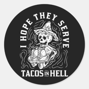 Herren Hoffe, dass sie Tacos in der Hölle serviere Runder Aufkleber