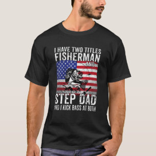 Herren Ich habe zwei Titel Fischer und Stiefvater T-Shirt