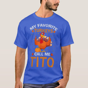 Herren Mein Lieblings Truthähne nennen mich Tito L T-Shirt