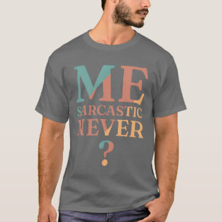 Herren Mich Sarkastisch Niemals lustig Sarkasmus G T-Shirt