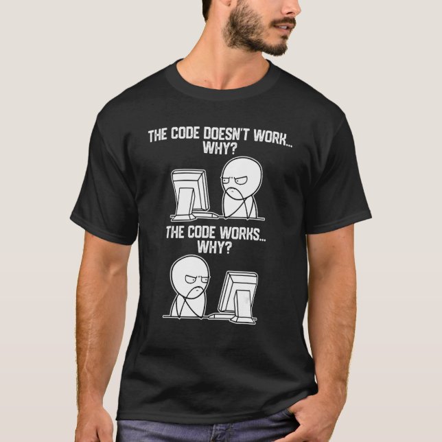 Herren Programmierer Code Funktioniert Warum Meme  T-Shirt (Vorderseite)